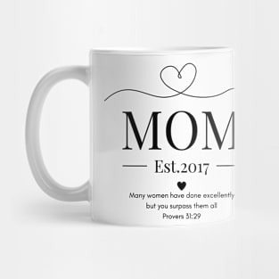 Many Women Have Done Excellently, but You Surpass Them All Mom Est 2017 Mug